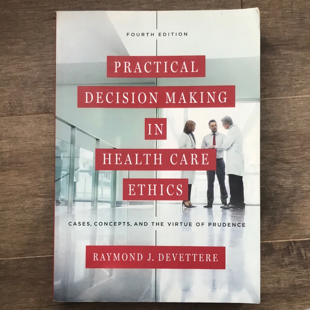 Practical Decision Making in Health Care Ethics: Cases, Concepts 4th Edition